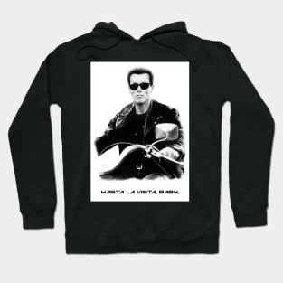 Hasta la vista, baby. Hoodie